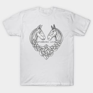 Stubborn Love Mules Celtic Heart T-Shirt